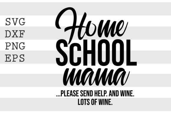 Download Home School Mama Please Send Help ... - School Collection